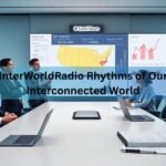 InterWorldRadio Rhythms of Our Interconnected World