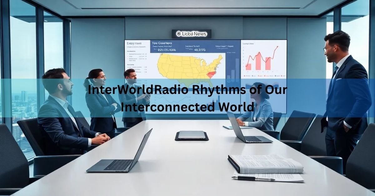 InterWorldRadio Rhythms of Our Interconnected World