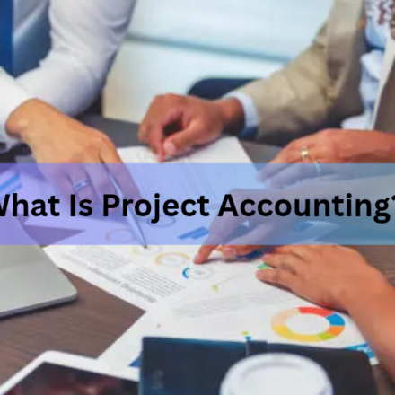 What Is Project Accounting? A Plain Guide With Examples