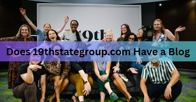 Does 19thstategroup.com Have a Blog